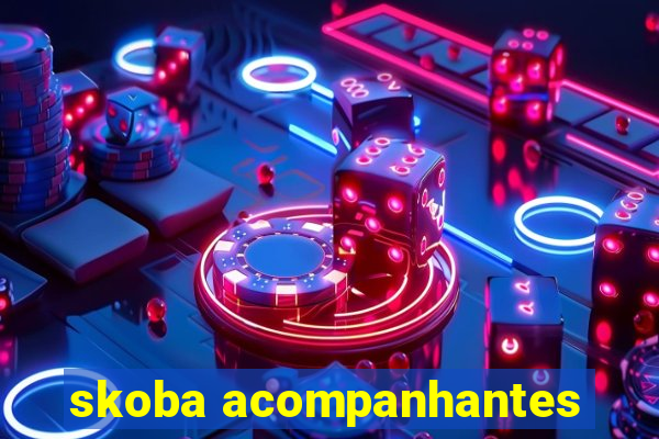 skoba acompanhantes